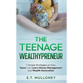 The Teenage Wealthypreneur - Hardcover