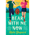 Bear with Me Now - Paperback