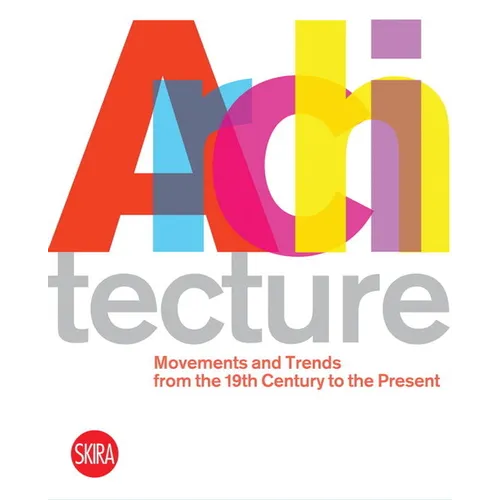Architecture: Movements and Trends from the 19th Century to the Present - Paperback