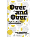 Over and Over: Exploring Repetition in Popular Music - Paperback