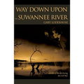 Way Down Upon the Suwannee River: Sketches of Florida During the Civil War - Paperback
