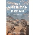 Our American Dream: Cultivating a Life of Success, Joy, and Purpose - Paperback