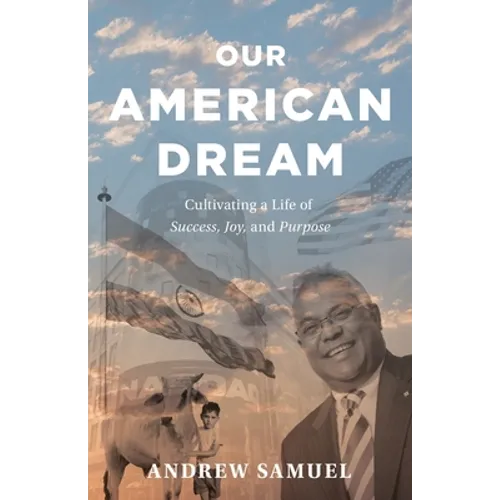 Our American Dream: Cultivating a Life of Success, Joy, and Purpose - Paperback
