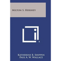 Milton S. Hershey - Paperback