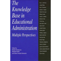 The Knowledge Base in Educational Administration: Multiple Perspectives - Paperback
