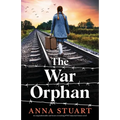 The War Orphan: An unputdownable and heart-wrenching WW2 historical fiction novel - Paperback