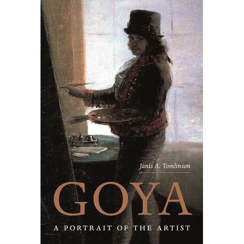 Goya: A Portrait of the Artist - Paperback