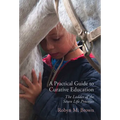 A Practical Guide to Curative Education: The Ladder of the Seven Life Processes - Paperback