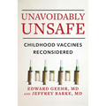 Unavoidably Unsafe: Childhood Vaccines Reconsidered - Hardcover