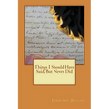 Things I should have said, but never did - Paperback