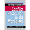 The Complete Guide to Conflict Resolution in the Workplace - Paperback