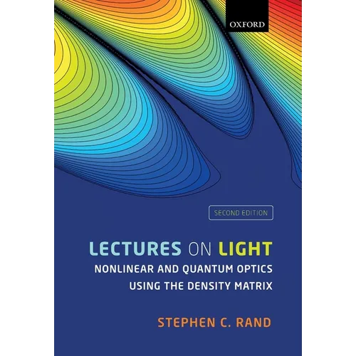 Lectures on Light: Nonlinear and Quantum Optics Using the Density Matrix - Paperback