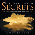 Crystal Grid Secrets: The book you have been searching for - Paperback