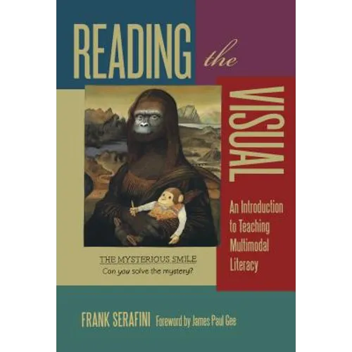 Reading the Visual: An Introduction to Teaching Multimodal Literacy - Paperback