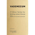 Vademecum: 77 Minor Terms for Writing Urban Places - Paperback