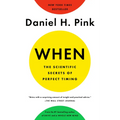 When: The Scientific Secrets of Perfect Timing - Paperback