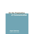On the Pragmatics of Communication - Paperback
