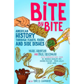 Bite by Bite: American History Through Feasts, Foods, and Side Dishes - Hardcover