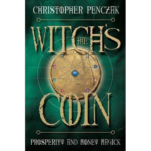 The Witch's Coin: Prosperity and Money Magick - Paperback