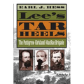 Lee's Tar Heels: The Pettigrew-Kirkland-MacRae Brigade - Paperback