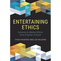 Entertaining Ethics: Lessons in Media Ethics from Popular Culture - Paperback