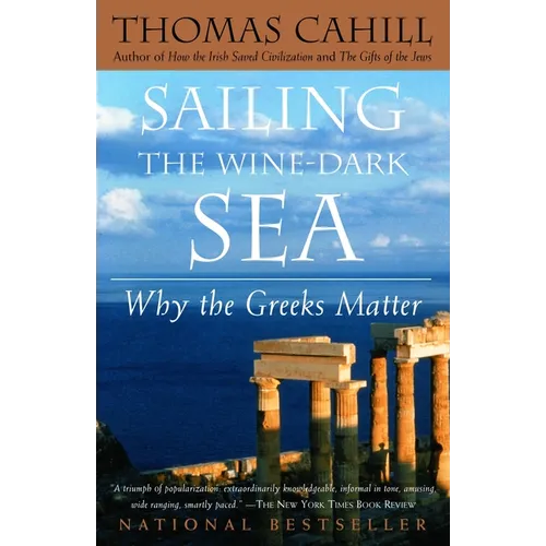Sailing the Wine-Dark Sea: Why the Greeks Matter - Paperback