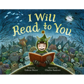I Will Read to You: A Story about Books, Bedtime, and Monsters - Hardcover