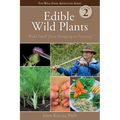 Edible Wild Plants, Volume 2: Wild Foods from Foraging to Feasting - Paperback