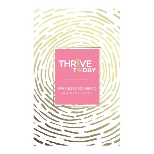 Thrive Today - Para Este Momento: Serie de Discusiones 2 - Paperback