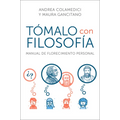 Take It Philosophically \ Tómalo Con Filosofía: Manual de Florecimiento Personal - Paperback