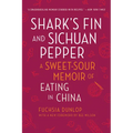 Shark's Fin and Sichuan Pepper: A Sweet-Sour Memoir of Eating in China - Paperback