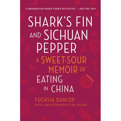 Shark's Fin and Sichuan Pepper: A Sweet-Sour Memoir of Eating in China - Paperback