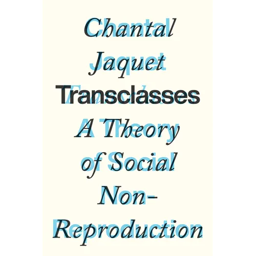 Transclasses: A Theory of Social Non-Reproduction - Paperback