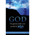 GOD I'm gonna make you proud of me - Paperback