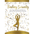 Finding Serenity: How Yoga and Positive Self-Talk Can Take you from Not-My-Day to Namaste - Paperback