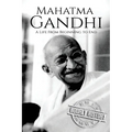 Mahatma Gandhi: A Life From Beginning to End - Paperback