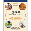 Through the Seasons: Activities for Memory-Challenged Adults and Their Caregivers - Paperback