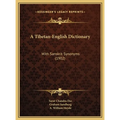 A Tibetan-English Dictionary: With Sanskrit Synonyms (1902) - Hardcover