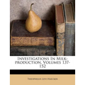 Investigations in Milk-Production, Volumes 137-152 - Paperback