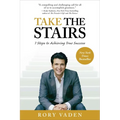 Take the Stairs: 7 Steps to Achieving True Success - Paperback