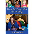 I Love This Thing Called Parenting...Well, MOST of the Time - Paperback