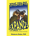 What You Pay Attention To Expands - Paperback