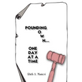 Pounding Down...One Day at a Time - Paperback