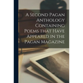 A Second Pagan Anthology Containing Poems That Have Appeared in the Pagan Magazine - Paperback