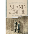 Island and Empire: How Civil War in Crete Mobilized the Ottoman World - Paperback