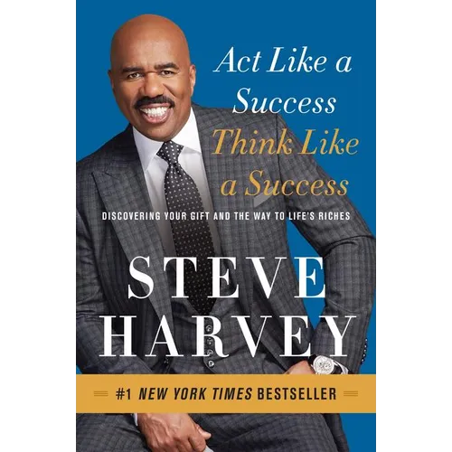 Act Like a Success, Think Like a Success: Discovering Your Gift and the Way to Life's Riches - Paperback