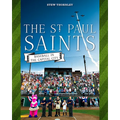 The St. Paul Saints: Baseball in the Capital City - Paperback