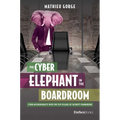 The Cyber-Elephant in the Boardroom: Cyber-Accountability with the Five Pillars of Security Framework - Hardcover