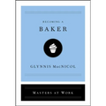 Becoming a Baker - Hardcover