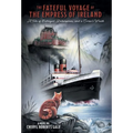 The Fateful Voyage of the Empress of Ireland: A Tale of Betrayal, Redemption, and a Curse's Wrath - Hardcover
